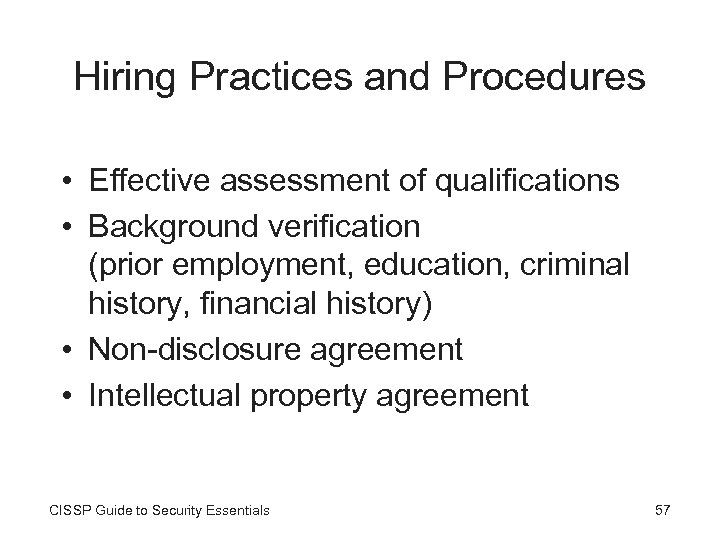 Hiring Practices and Procedures • Effective assessment of qualifications • Background verification (prior employment,