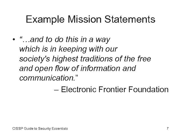 Example Mission Statements • “…and to do this in a way which is in