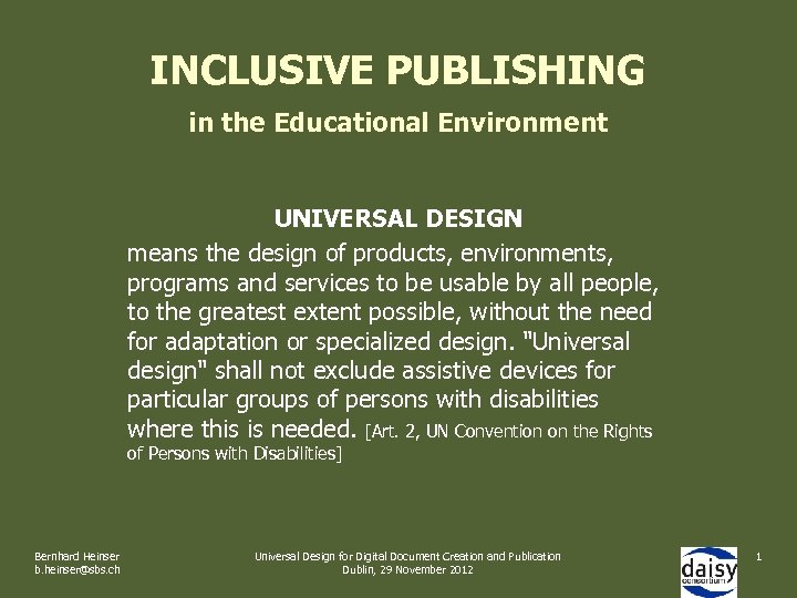 INCLUSIVE PUBLISHING in the Educational Environment UNIVERSAL DESIGN means the design of products, environments,