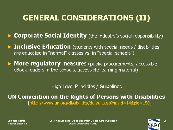 GENERAL CONSIDERATIONS (II) ► Corporate Social Identity (the industry’s social responsibility) ► Inclusive Education