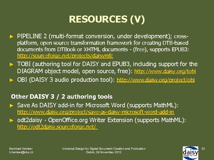 RESOURCES (V) ► PIPELINE 2 (multi-format conversion, under development); cross- platform, open source transformation