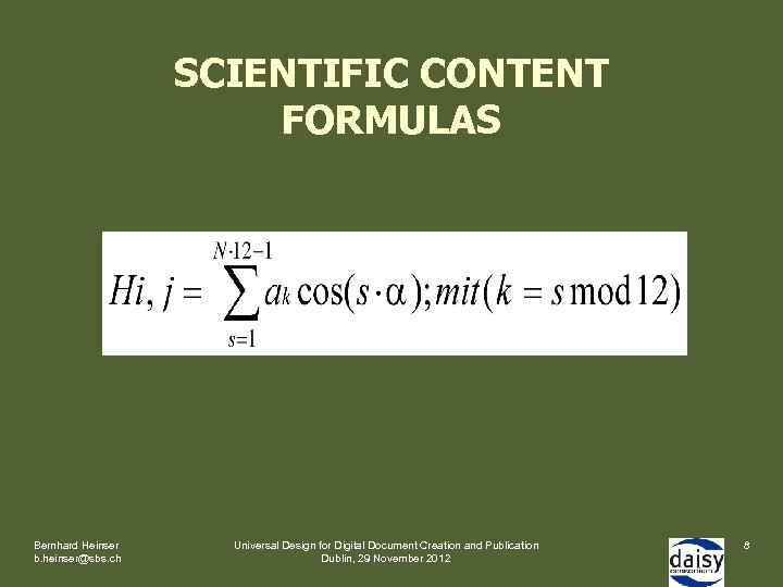 SCIENTIFIC CONTENT FORMULAS Bernhard Heinser b. heinser@sbs. ch Universal Design for Digital Document Creation