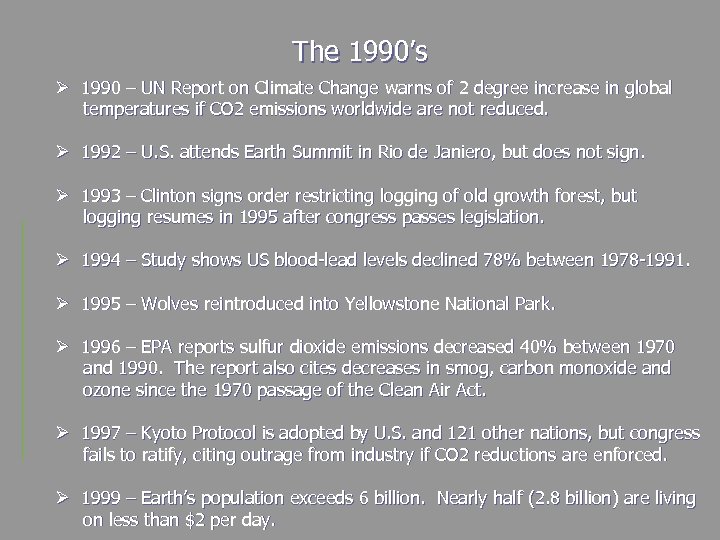 The 1990’s Ø 1990 – UN Report on Climate Change warns of 2 degree