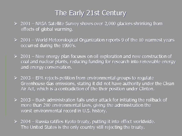The Early 21 st Century Ø 2001 – NASA Satellite Survey shows over 2,