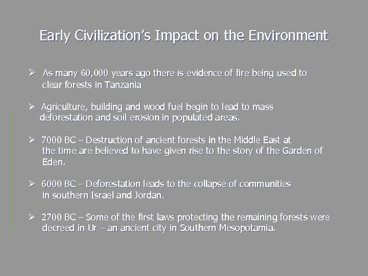 Early Civilization’s Impact on the Environment Ø As many 60, 000 years ago there