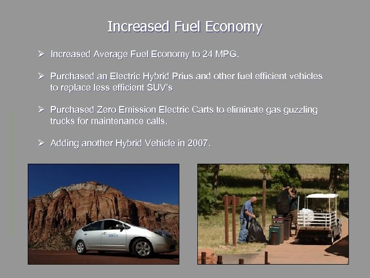 Increased Fuel Economy Ø Increased Average Fuel Economy to 24 MPG. Ø Purchased an