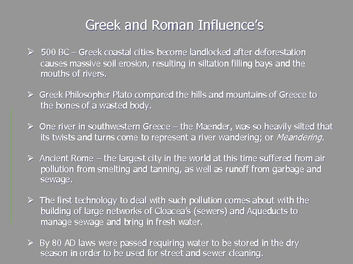 Greek and Roman Influence’s Ø 500 BC – Greek coastal cities become landlocked after