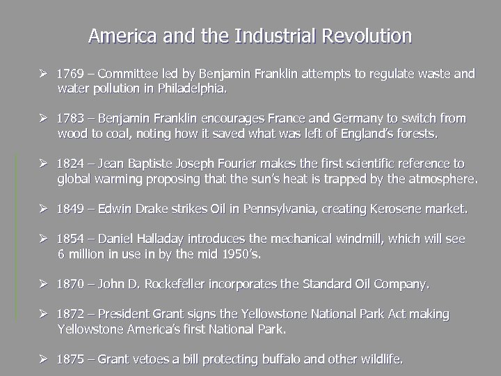America and the Industrial Revolution Ø 1769 – Committee led by Benjamin Franklin attempts