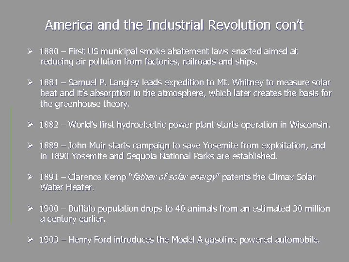 America and the Industrial Revolution con’t Ø 1880 – First US municipal smoke abatement