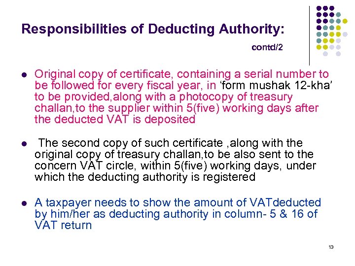 Responsibilities of Deducting Authority: contd/2 l Original copy of certificate, containing a serial number