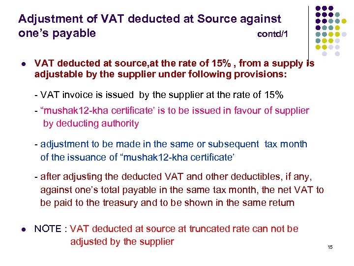 Adjustment of VAT deducted at Source against one’s payable contd/1 l VAT deducted at