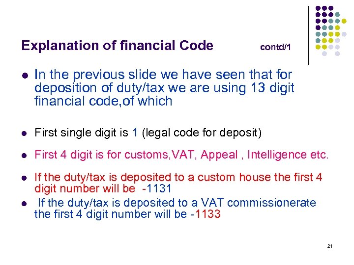 Explanation of financial Code contd/1 l In the previous slide we have seen that