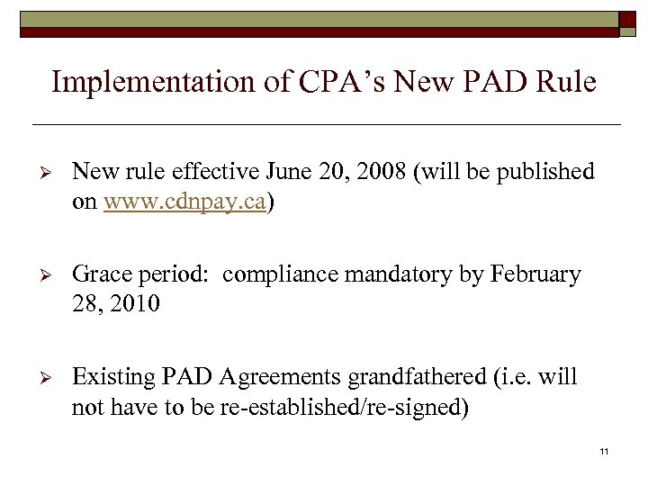 Implementation of CPA’s New PAD Rule Ø New rule effective June 20, 2008 (will