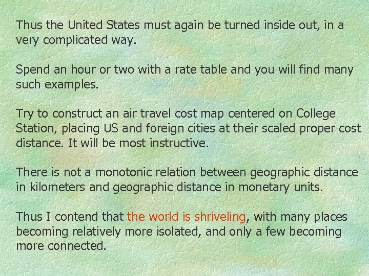 Thus the United States must again be turned inside out, in a very complicated