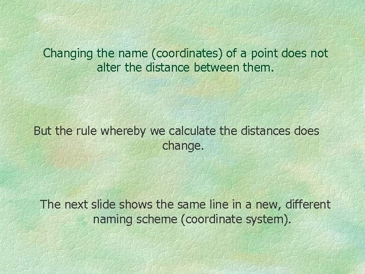 Changing the name (coordinates) of a point does not alter the distance between them.