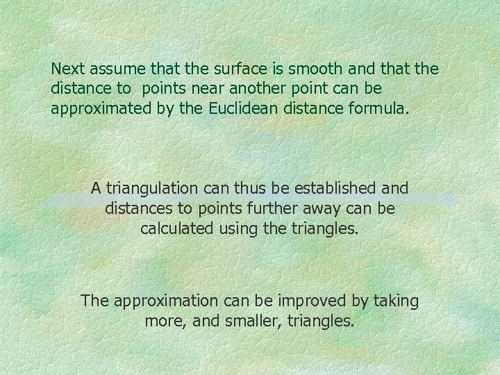 Next assume that the surface is smooth and that the distance to points near