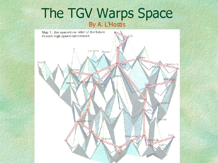 The TGV Warps Space By A. L’Hostis 