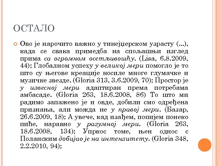 ОСТАЛО Ово је нарочито важно у тинејџерском узрасту (. . . ), када се