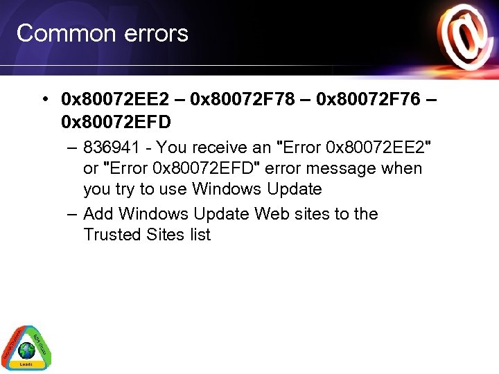 Common errors • 0 x 80072 EE 2 – 0 x 80072 F 78