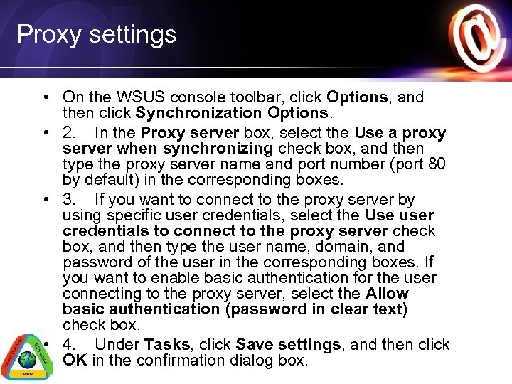 Proxy settings • On the WSUS console toolbar, click Options, and then click Synchronization