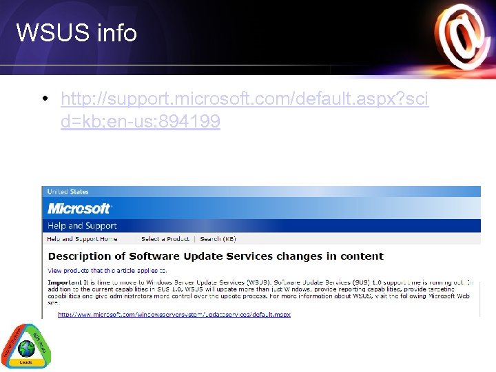 WSUS info • http: //support. microsoft. com/default. aspx? sci d=kb; en-us; 894199 