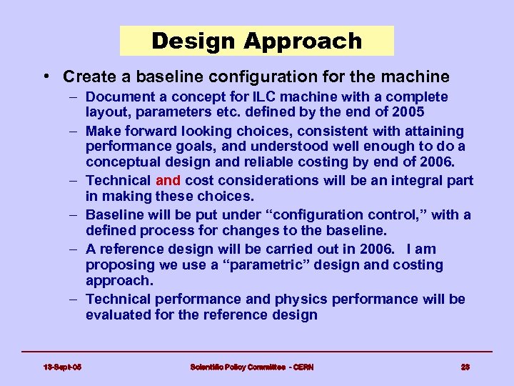 Design Approach • Create a baseline configuration for the machine – Document a concept