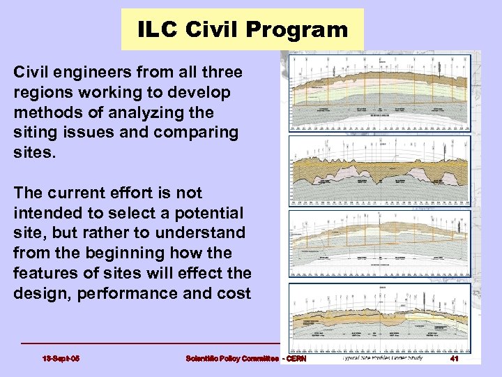 ILC Civil Program Civil engineers from all three regions working to develop methods of