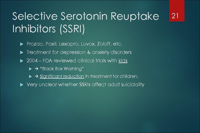Selective Serotonin Reuptake Inhibitors (SSRI) Prozac, Paxil, Lexapro, Luvox, Zoloft, etc. Treatment for depression