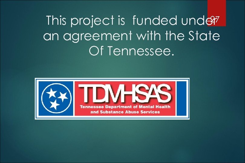 27 This project is funded under an agreement with the State Of Tennessee. 