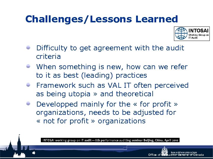 Challenges/Lessons Learned Difficulty to get agreement with the audit criteria When something is new,