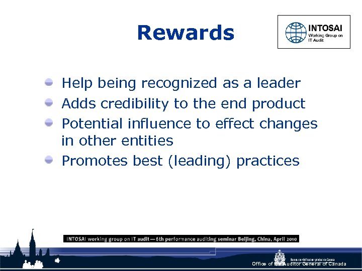 Rewards Help being recognized as a leader Adds credibility to the end product Potential