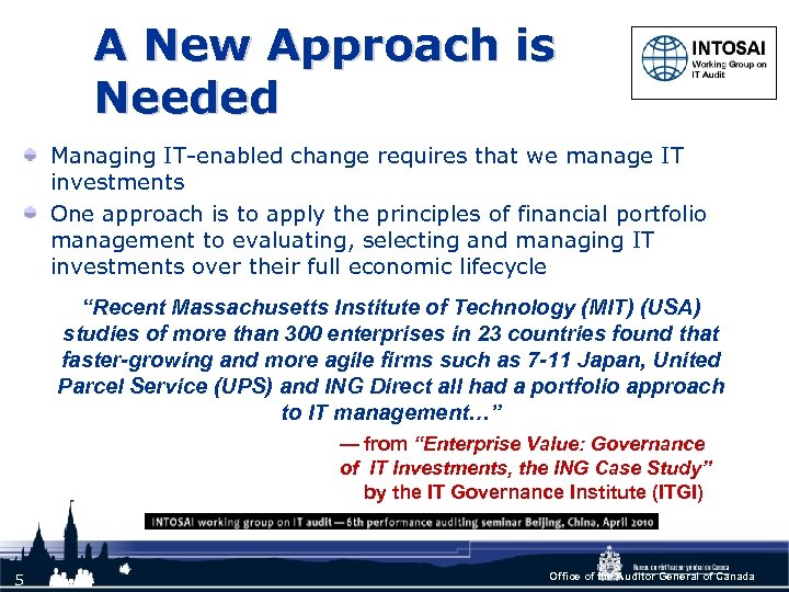 A New Approach is Needed Managing IT-enabled change requires that we manage IT investments