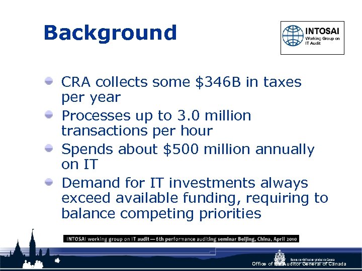 Background CRA collects some $346 B in taxes per year Processes up to 3.