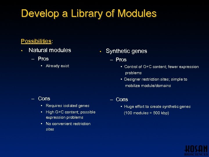 Develop a Library of Modules Possibilities: • Natural modules – Pros • Already exist