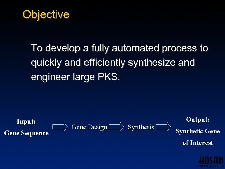 Objective To develop a fully automated process to quickly and efficiently synthesize and engineer