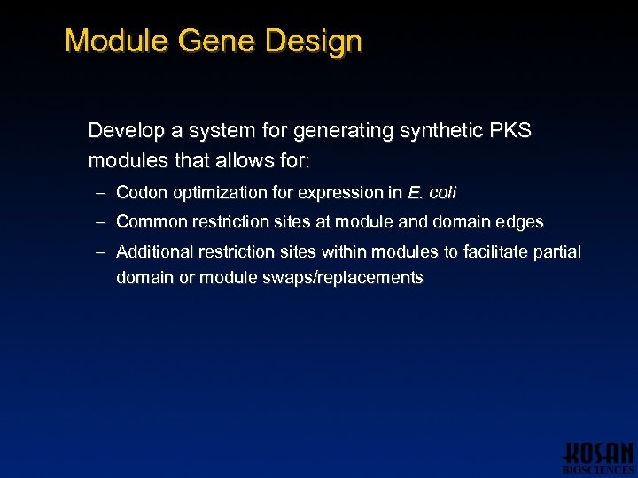 Module Gene Design Develop a system for generating synthetic PKS modules that allows for: