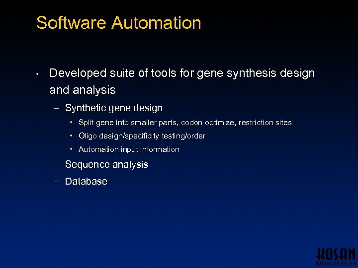 Software Automation • Developed suite of tools for gene synthesis design and analysis –