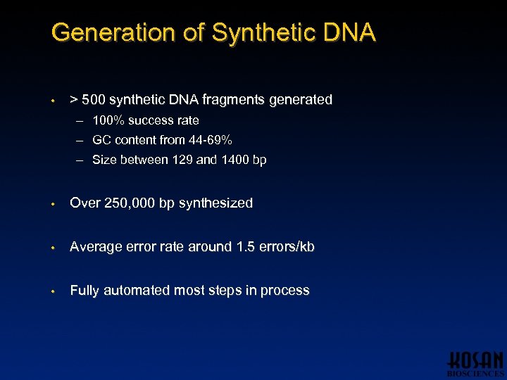 Generation of Synthetic DNA • > 500 synthetic DNA fragments generated – 100% success