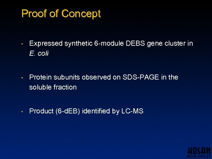 Proof of Concept • Expressed synthetic 6 -module DEBS gene cluster in E. coli