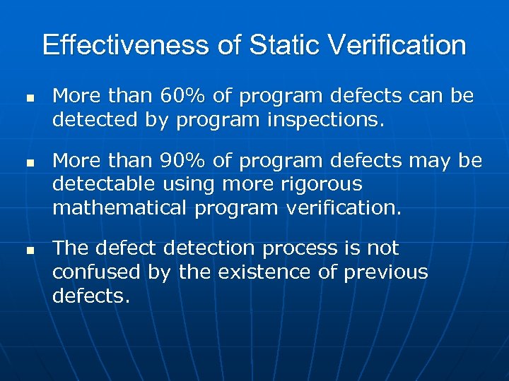 Effectiveness of Static Verification n More than 60% of program defects can be detected