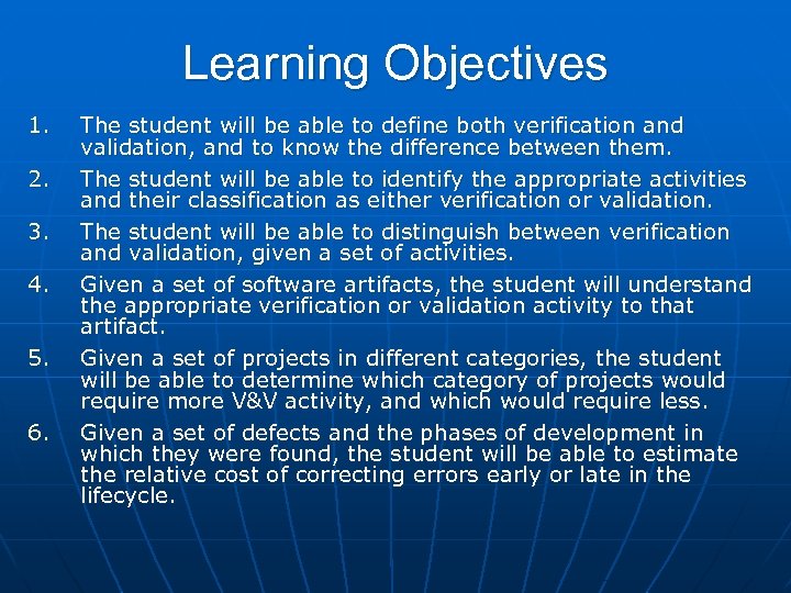 Learning Objectives 1. 2. 3. 4. 5. 6. The student will be able to