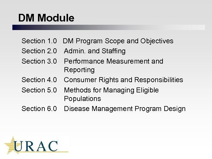 DM Module Section 1. 0 DM Program Scope and Objectives Section 2. 0 Admin.