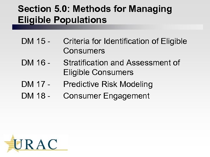 Section 5. 0: Methods for Managing Eligible Populations DM 15 DM 16 DM 17