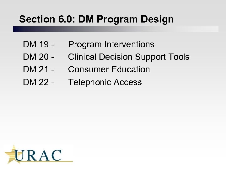 Section 6. 0: DM Program Design DM 19 DM 20 DM 21 DM 22