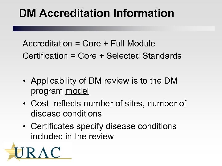 DM Accreditation Information Accreditation = Core + Full Module Certification = Core + Selected