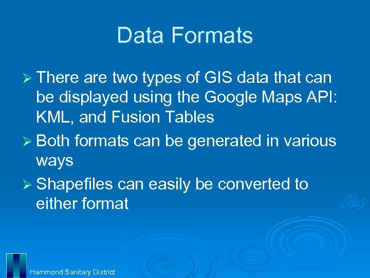 Data Formats Ø There are two types of GIS data that can be displayed
