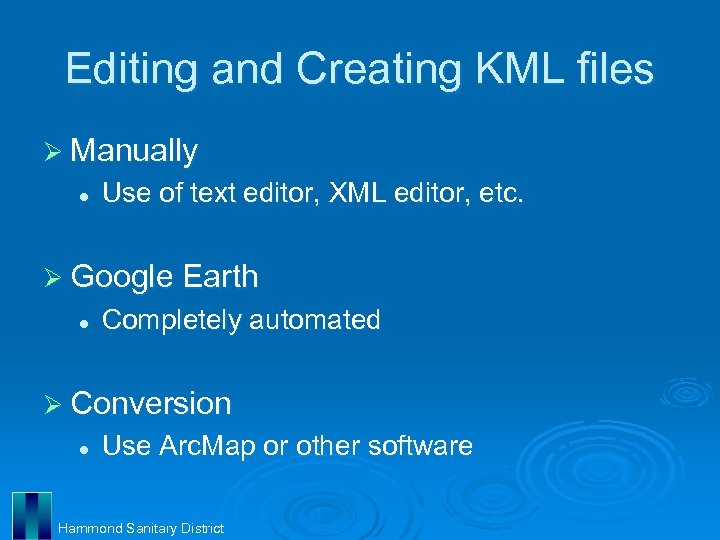 Editing and Creating KML files Ø Manually l Use of text editor, XML editor,