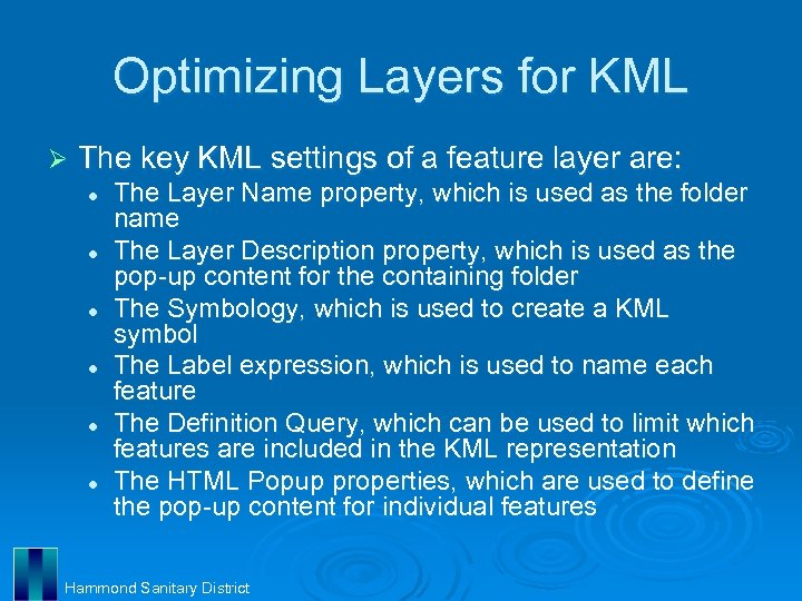 Optimizing Layers for KML Ø The key KML settings of a feature layer are: