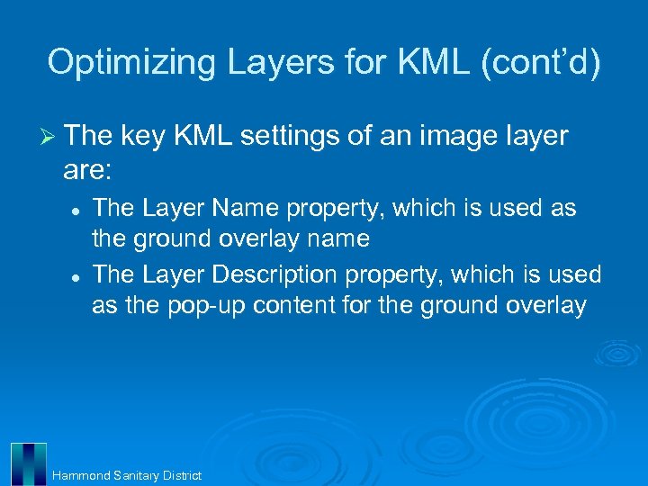 Optimizing Layers for KML (cont’d) Ø The key KML settings of an image layer