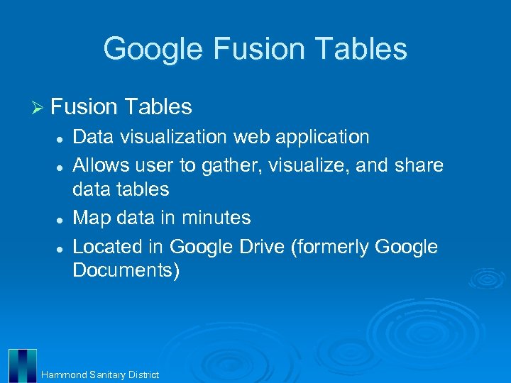 Google Fusion Tables Ø Fusion Tables l l Data visualization web application Allows user